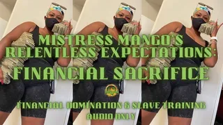 Mistress Mango's Relentless Financial Domination Expectations: Financial Sacrifice