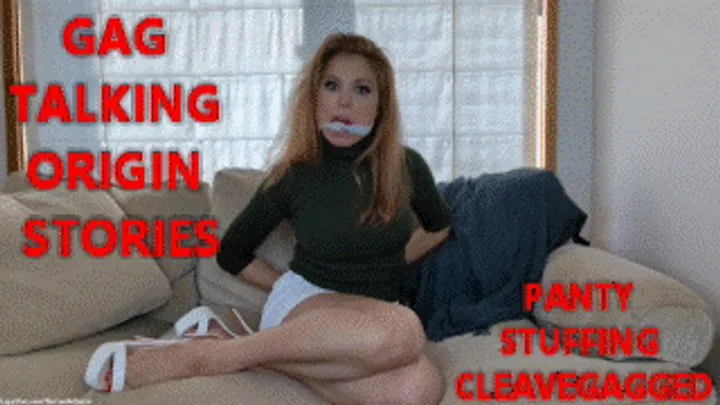 Gag Talking Origin Stories - Candle Boxxx Panty Stuffing Cleave Gagged DID Gagged Brat Girls Mouth Packing