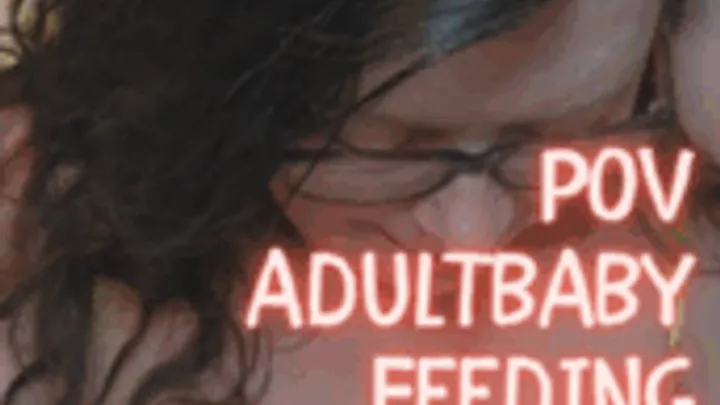 Adultbaby POV Feeding Time & Nap