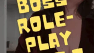 Boss Roleplay Part 3