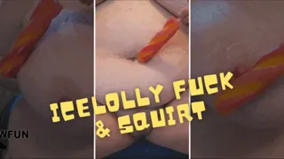 Icelolly Fuck & Squirt