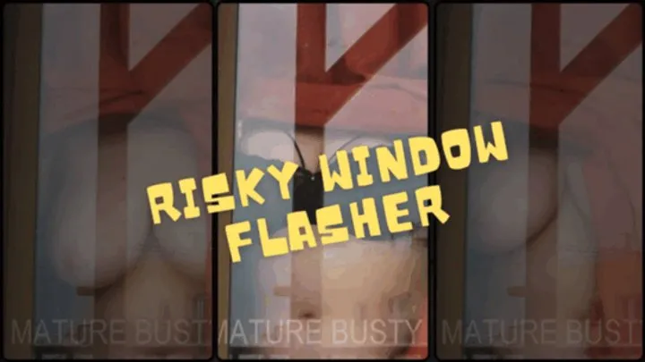 Risky Window Flasher