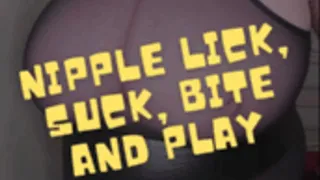 Nipple Lick,Suck, Bite and Play