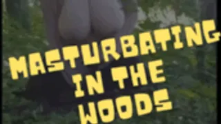 MASTURBATION IN THE WOODS