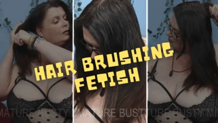 Hair Brushing Fetish