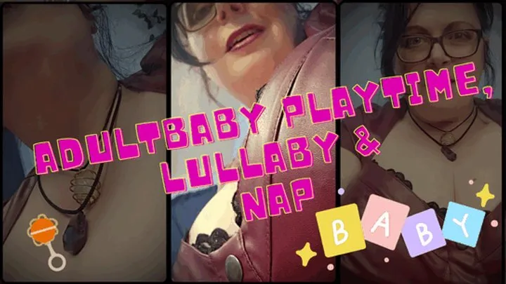 AdultBaby POV Playtime, Lullaby and Naptime