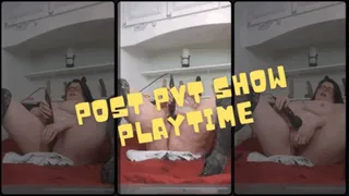 Post PVT Show Orgasm Fun