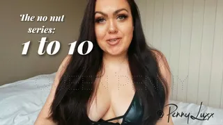 The no nut series: 1 to 10