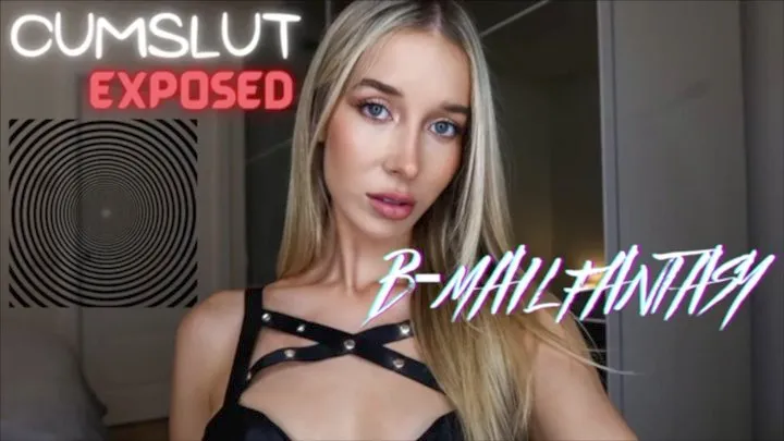 CUMSLUT EXPOSED BLACKMAIL FANTASY