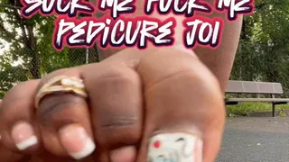 SUCK ME FUCK ME PEDICURE JOI BY GODDESSMONAY