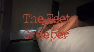THE FEET CREEPER