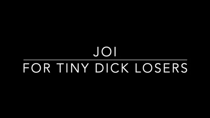 JOI for Tiny Dick Losers