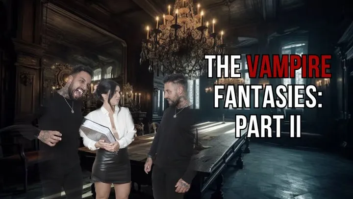 The vampire fantasies: part II - Lalo Cortez and Vanessa (custom clip)