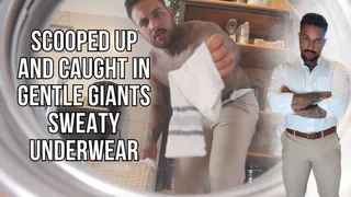 Scooped up and caught in gentle giants dirty underwear - Lalo Cortez