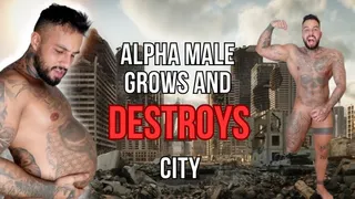 Alpha male grows and destroys city - Lalo Cortez