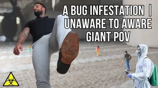 A tiny bug infestation | Unaware to aware giant POV - Lalo Cortez