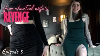 You're cheated wife's revenge! (episode 3)