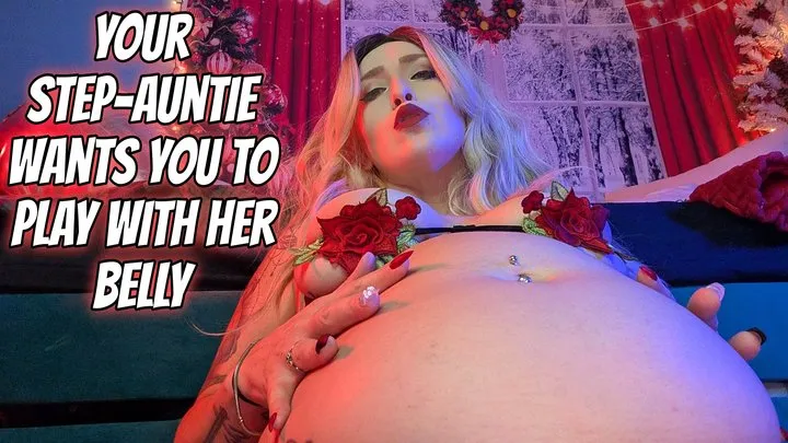 Your Step-Auntie Wants You To Play With Her Belly