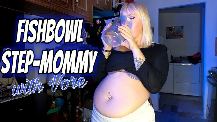 Fishbowl Step-Mommy With Vore