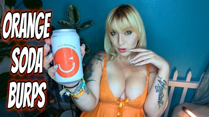 Orange Soda Burps