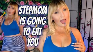 Stepmom Is Going To Eat You