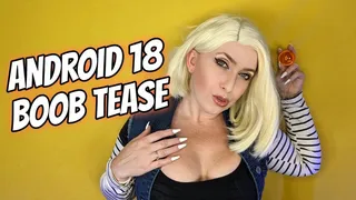 Android 18 Boob Tease