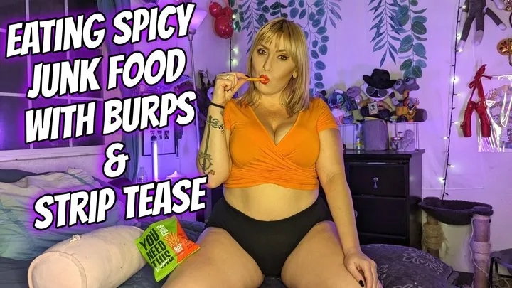 Eating Spicy Junk Food With Burps and Strip Tease