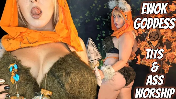 Ewok Goddess Tits and Ass Worship