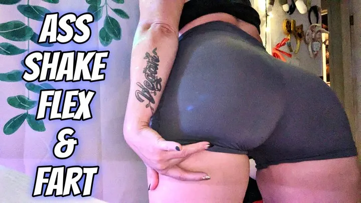 Ass Shake, Flex, and Fart