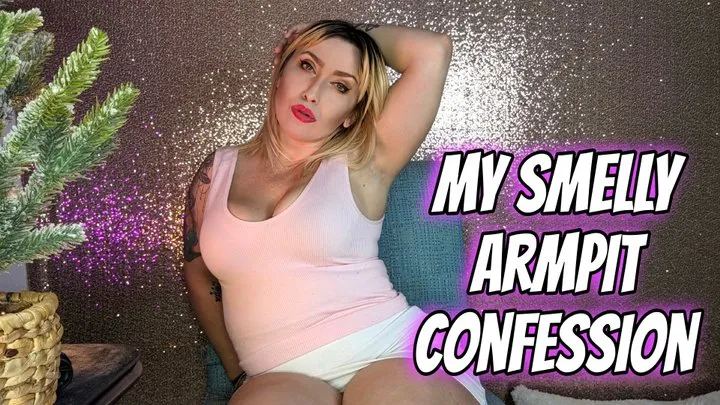 My Smelly Armpit Confession