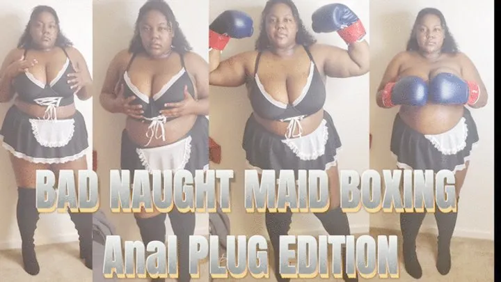 BAD NAUGHTY MAID BOXING ANAL PLUG EDITION