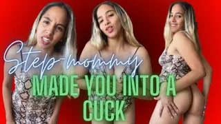 STEP-MOMMY MADE YOU INTO A CUCK