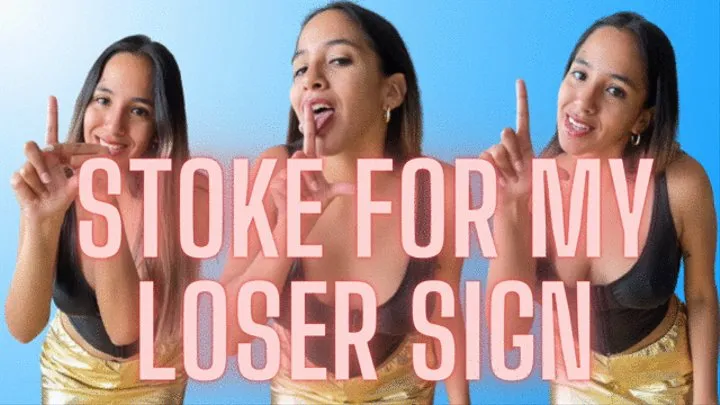 STROKE FOR MY LOSER SIGN loser symbol femdom joi