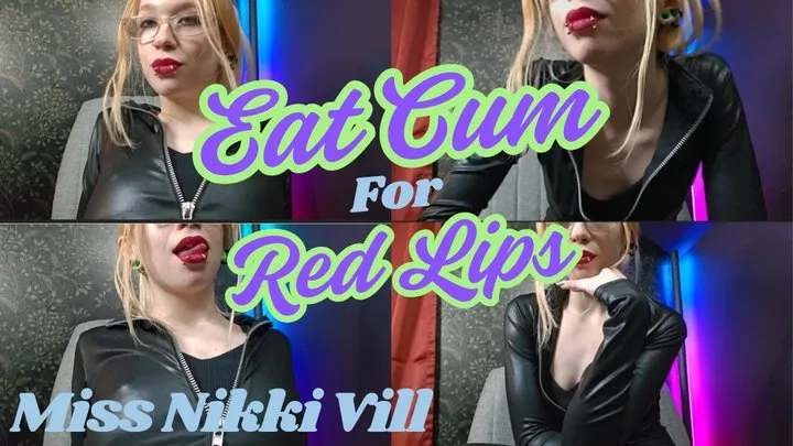 Eat Cum for Red Lips