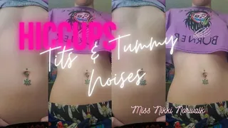 HICCUPS Tits & Tummy Noises