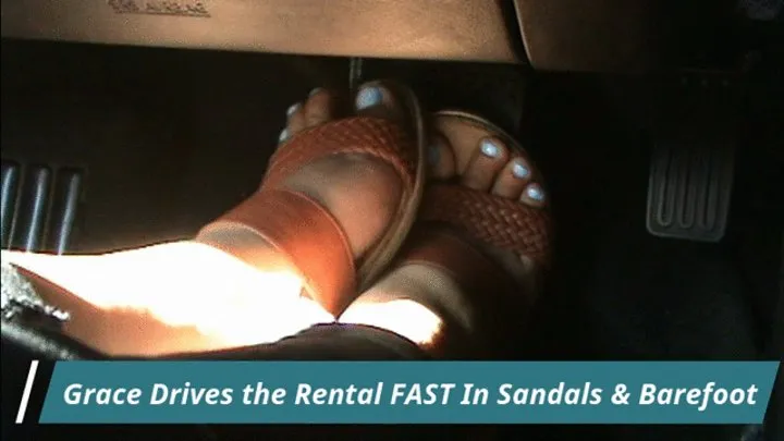 Grace Drives the Rental FAST in Sandals and Barefoot
