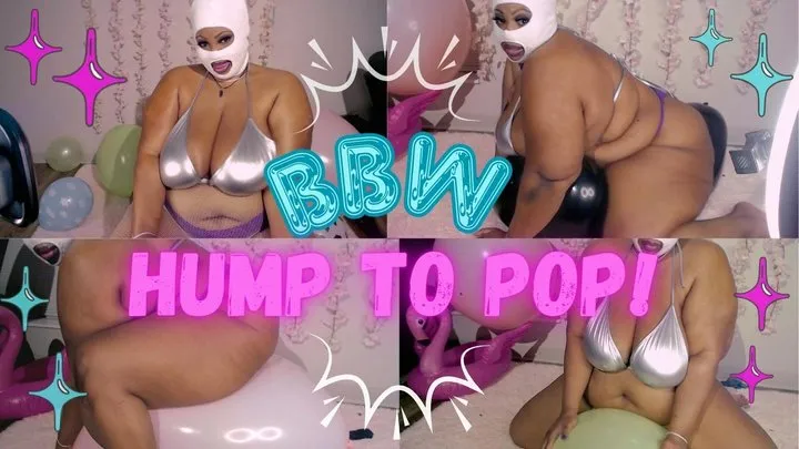 BBW Multiple Balloon Hump To Pop!