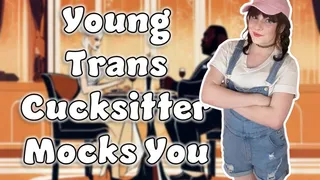 Young Trans Cuckysitter Mocks You