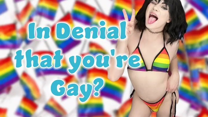 In Denial that You are Gay