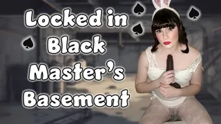 Locked in Black Masters Basement