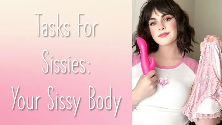 Tasks for Sissies Your Sissy Body