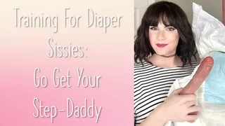 Diaper Sissy Training Go Get Your StepDaddy