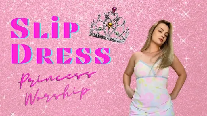 Slip Dress Princess Worship