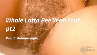 Whole Lotta Pee Yeah Yeah pt 2