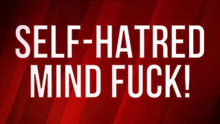 Self-Hatred Phrases to Mind Fuck Your Self-Esteem