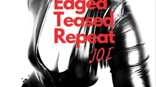 Edged Teased Repeat JOI