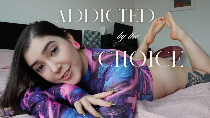 Addicted by The Choice by Devillish Goddess Ileana