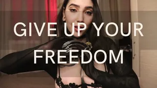 GIVE UP YOUR FREEDOM by Devillish Goddess