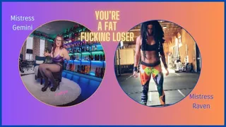 YOU'RE A FAT FUCKING LOSER FEATURING WORKOUTS WITH MISTRESS RAVEN