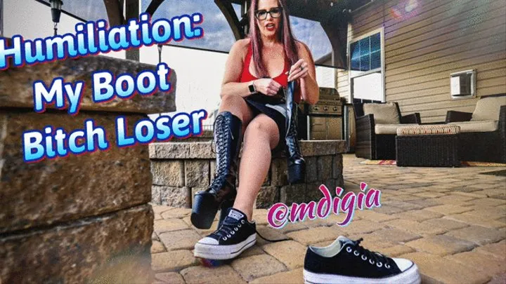 HUMILIATION: MY BOOT BITCH LOSER